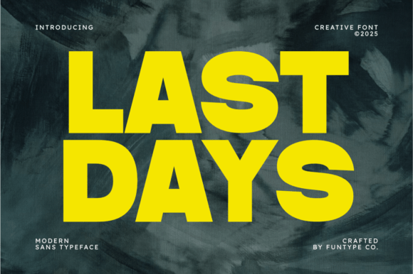 Last Days: A Bold Sans Serif Font That Builds Brand Confidence